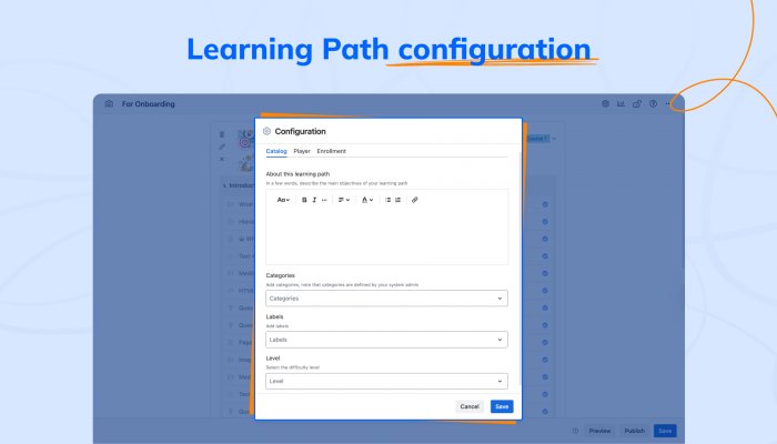 Grouping in one click-2 Screenshot of a Learning Path configuration dialog with tabs Catalog, Player, Enrollment; form fields for description, categories, labels, and level; Cancel and Save buttons visible