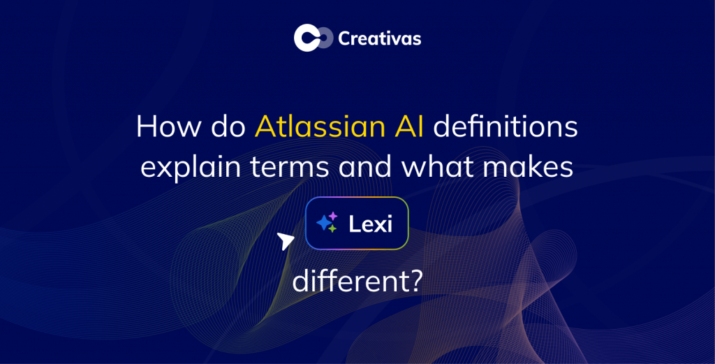 Banner header for a blog post: 'How do Atlassian AI definitions explain terms and what makes Lexi different?' with the Lexi logo on a dark blue abstract background showing flowing lines, and a Creativas logo at the top.